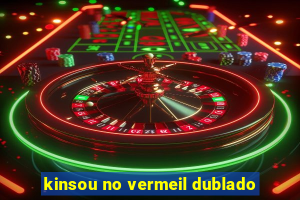 kinsou no vermeil dublado